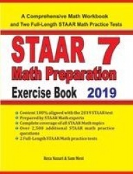 STAAR 7 Math Preparation Exercise Book - A Comprehensive Math Workbook and Two Full-Length STAAR 7 Math Practice Tests
