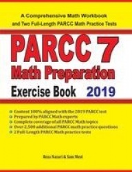 PARCC 7 Math Preparation Exercise Book - A Comprehensive Math Workbook and Two Full-Length PARCC 7 Math Practice Tests