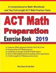 ACT Math Preparation Exercise Book - A Comprehensive Math Workbook and Two Full-Length ACT Math Practice Tests