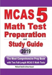 MCAS 5 Math Test Preparation and Study Guide - The Most Comprehensive Prep Book with Two Full-Length MCAS Math Tests