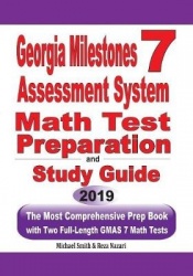 Georgia Milestones Assessment System 7 Math Test Preparation and Study Guide - The Most Comprehensive Prep Book with Two Full-Le