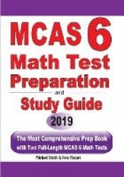 MCAS 6 Math Test Preparation and Study Guide - The Most Comprehensive Prep Book with Two Full-Length MCAS Math Tests