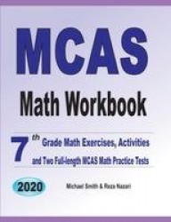 MCAS Math Workbook - 7th Grade Math Exercises, Activities, and Two Full-Length MCAS Math Practice Tests