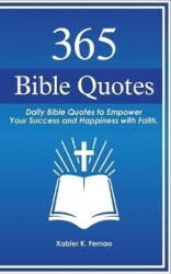 365 Bible Quotes - Daily Bible Quotes to Empower Your Success and Happiness with Faith