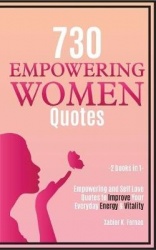 730 Empowering Women Quotes - Empowering and Self Love Quotes to Improve Your Everyday Energy & Vitality