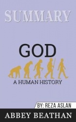 Summary of God - A Human History by Reza Aslan