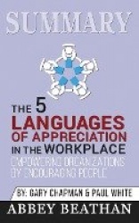 Summary of The 5 Languages of Appreciation in the Workplace - Empowering Organizations by Encouraging People by Gary Chapman & P