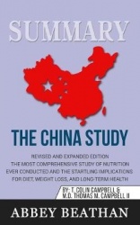 Summary of The China Study - Revised and Expanded Edition: The Most Comprehensive Study of Nutrition Ever Conducted and the Star