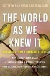 The World As We Knew It - Dispatches From a Changing Climate