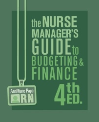 The Nurse Manager's Guide to Budgeting & Finance, 4th Ed.