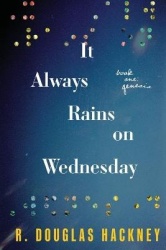 It Always Rains on Wednesday - Book One: Genesis