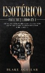 Esotérico - Incluye 2 Libros en 1- Guía de Ocultismo, Parapsicología. Descubre Todo Aquello que Siempre Has Temido Preguntar sob
