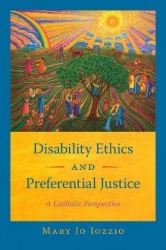 Disability Ethics and Preferential Justice - A Catholic Perspective