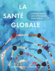 La santé globale - Le français pour la santé et l'humanitaire, niveau avancé