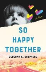 So Happy Together - A Novel