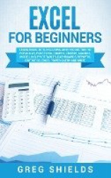 Excel for beginners - Learn Excel 2016, Including an Introduction to Formulas, Functions, Graphs, Charts, Macros, Modelling, Piv