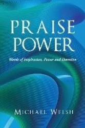 Praise Power - Words of Inspiration, Power And Devotion