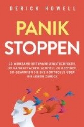 Panik stoppen - 23 wirksame Entspannungstechniken, um Panikattacken schnell zu beenden. So gewinnen Sie die Kontrolle über Ihr L