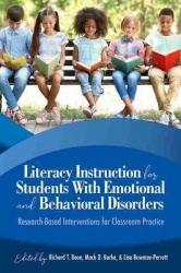 Literacy Instruction for Students with Emotional and Behavioral Disorders - Research-Based Interventions for Classroom Practice