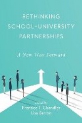 Rethinking School-University Partnerships - A New Way Forward
