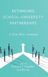 Rethinking School-University Partnerships - A New Way Forward