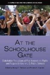 At the Schoolhouse Gate - Stakeholder Perceptions of First Amendment Rights and Responsibilities in U.S. Public Schools