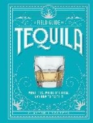 A Field Guide to Tequila