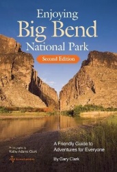 Enjoying Big Bend National Park Volume 41 - A Friendly Guide to Adventures for Everyone