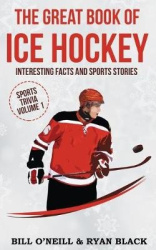 The Big Book of Ice Hockey - Interesting Facts and Sports Stories