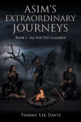 Asim's Extraordinary Journeys - Book 1 All For The Children