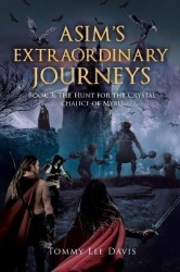 Asim's Extraordinary Journeys - Book 3 The Hunt for the Crystal Chalice of Myru