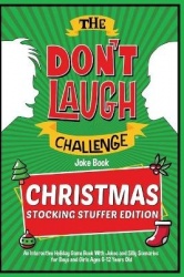The Don't Laugh Challenge - Christmas Stocking Stuffer Edition - An Interactive Holiday Game Book With Jokes and Silly Scenarios