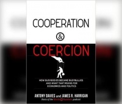 Cooperation and Coercion: How Busybodies Became Busybullies and What That Means for Economics and Politics