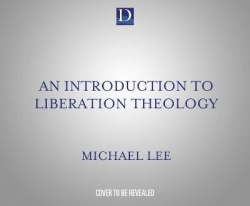 Lee Ph. D., M: INTRO TO LIBERATION THEOLOGY M