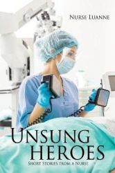 Unsung heroes - Short Stories from a Nurse