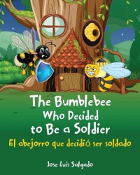 The Bumblebee Who Decided to Be a Soldier El abejorro que decidió ser soldado