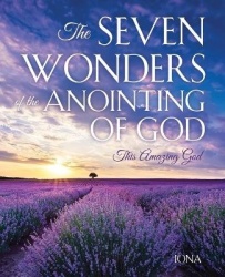 The Seven Wonders of the Anointing of God - This Amazing God