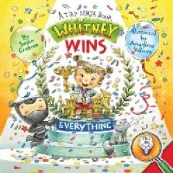 Whitney Wins Everything - A Tiny Ninja Book