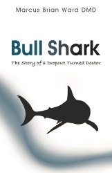 Bull Shark - The Story of a Dropout turned Doctor