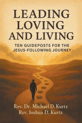 Leading Loving and Living - Ten Guideposts For The Jesus-Following Journey