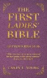 The First Ladies' Bible - Proverbs 31