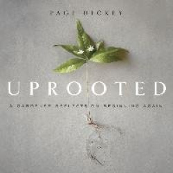 Uprooted Lib/E - A Gardener Reflects on Beginning Again