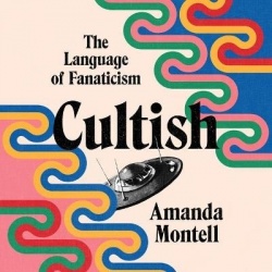 Cultish - The Language of Fanaticism
