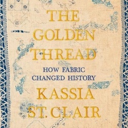 The Golden Thread Lib/E - How Fabric Changed History