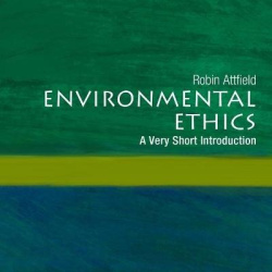 Environmental Ethics - A Very Short Introduction