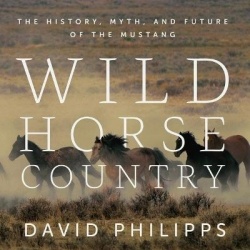 Wild Horse Country Lib/E - The History, Myth, and Future of the Mustang