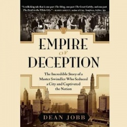 Empire of Deception Lib/E - The Incredible Story of a Master Swindler Who Seduced a City and Captivated the Nation