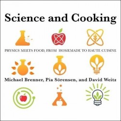 Science and Cooking - Physics Meets Food, from Homemade to Haute Cuisine