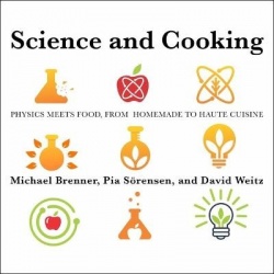 Science and Cooking - Physics Meets Food, from Homemade to Haute Cuisine