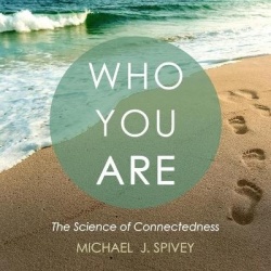 Who You Are - The Science of Connectedness